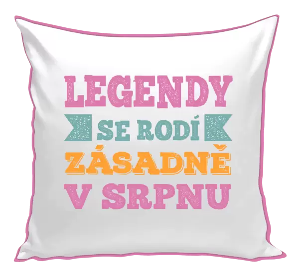 Polštář Legendy se rodí zásadně v...