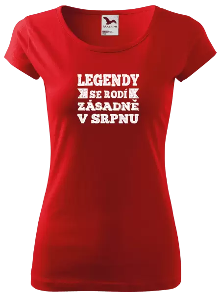 Dámské tričko Legendy se rodí zásadně v...