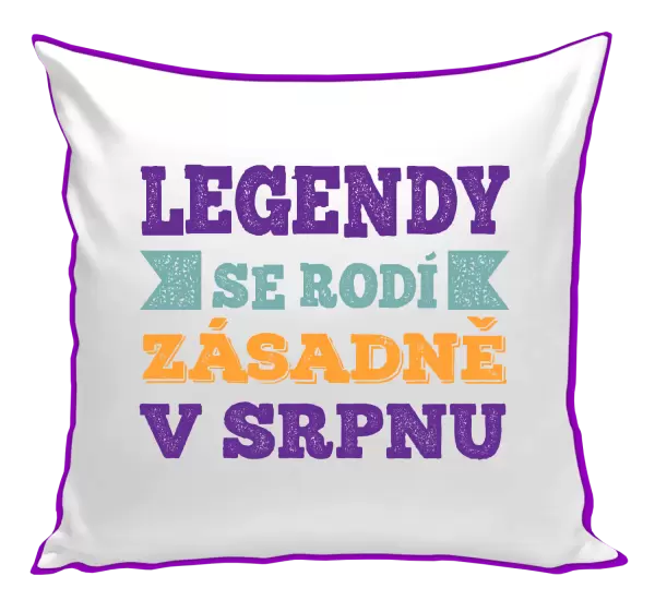 Polštář Legendy se rodí zásadně v...
