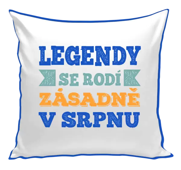 Polštář Legendy se rodí zásadně v...