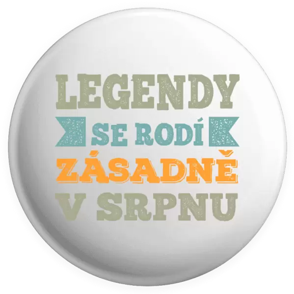 Placka Legendy se rodí zásadně v...