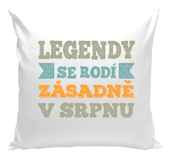Polštář Legendy se rodí zásadně v...