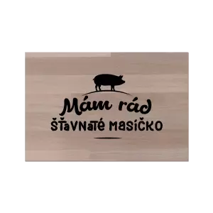 Bukové prkénko Mám rád šťavnaté masíčko