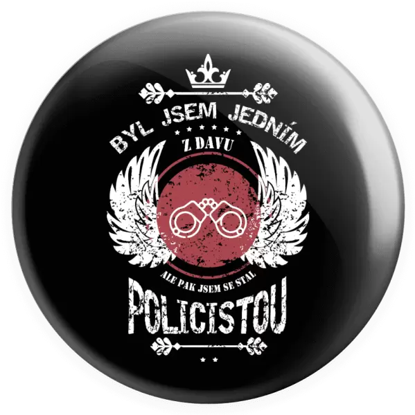 Placka Byl jsem jedním z davu, ale pak jsem se stal policistou