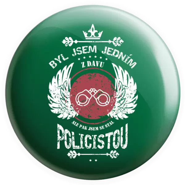 Placka Byl jsem jedním z davu, ale pak jsem se stal policistou