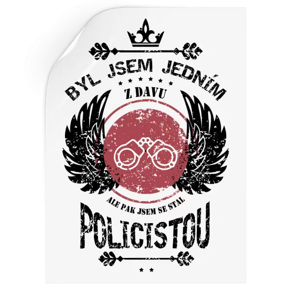 Samolepka Byl jsem jedním z davu, ale pak jsem se stal policistou