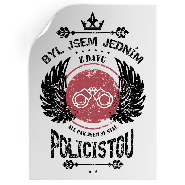 Samolepka Byl jsem jedním z davu, ale pak jsem se stal policistou