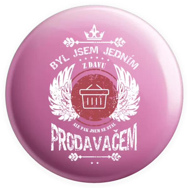Placka Byl jsem jedním z davu, ale pak jsem se stal prodavačem