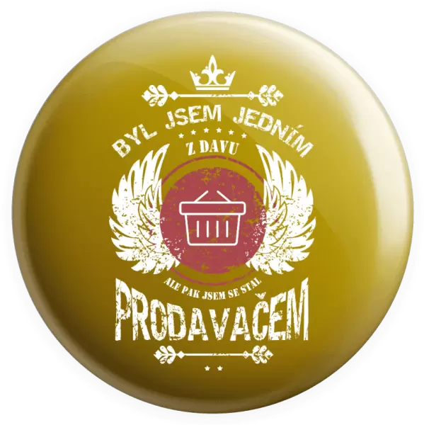 Placka Byl jsem jedním z davu, ale pak jsem se stal prodavačem