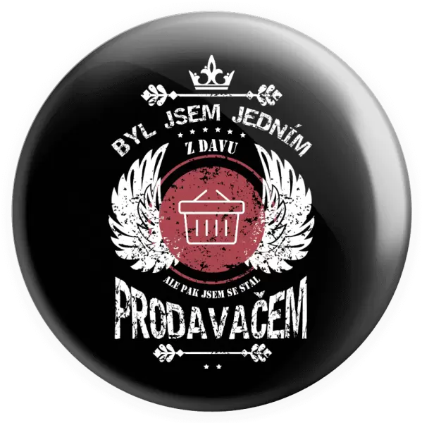 Placka Byl jsem jedním z davu, ale pak jsem se stal prodavačem