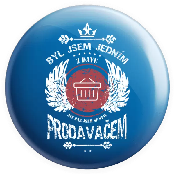 Placka Byl jsem jedním z davu, ale pak jsem se stal prodavačem