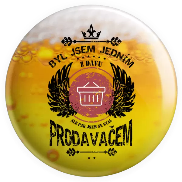 Placka Byl jsem jedním z davu, ale pak jsem se stal prodavačem