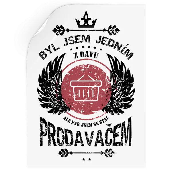 Samolepka Byl jsem jedním z davu, ale pak jsem se stal prodavačem