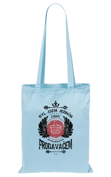 Látková taška Byl jsem jedním z davu, ale pak jsem se stal prodavačem