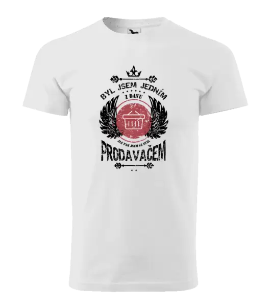 Pánské tričko Byl jsem jedním z davu, ale pak jsem se stal prodavačem