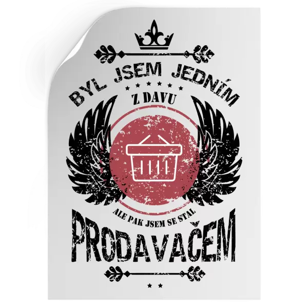 Samolepka Byl jsem jedním z davu, ale pak jsem se stal prodavačem