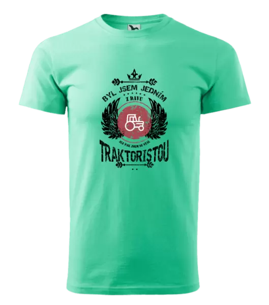 Pánské tričko Byl jsem jedním z davu, ale pak jsem se stal traktoristou