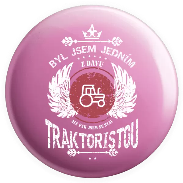 Placka Byl jsem jedním z davu, ale pak jsem se stal traktoristou