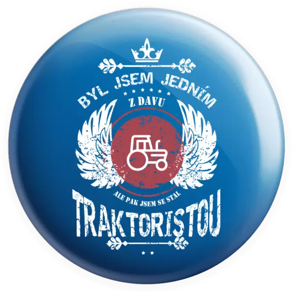 Placka Byl jsem jedním z davu, ale pak jsem se stal traktoristou