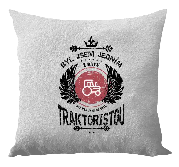 Polštář Byl jsem jedním z davu, ale pak jsem se stal traktoristou