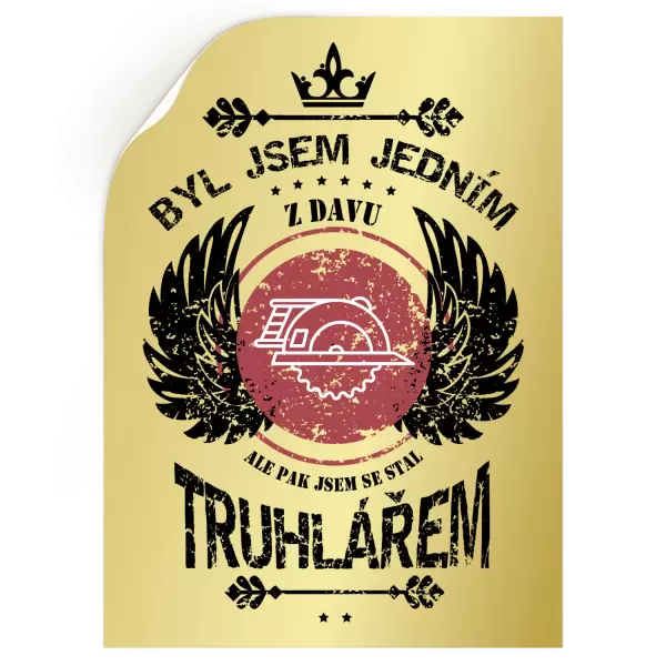 Samolepka Byl jsem jedním z davu, ale pak jsem se stal truhlářem