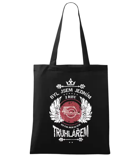 Látková taška Byl jsem jedním z davu, ale pak jsem se stal truhlářem