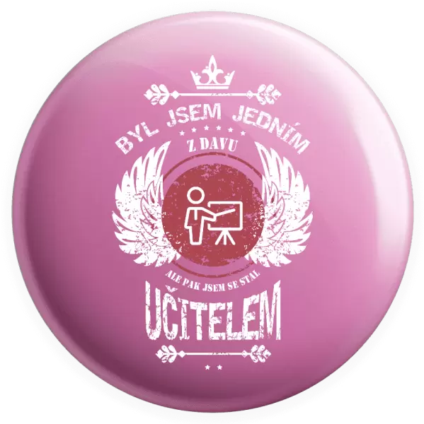 Placka Byl jsem jedním z davu, ale pak jsem se stal učitelem