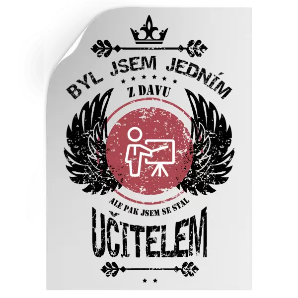 Samolepka Byl jsem jedním z davu, ale pak jsem se stal učitelem
