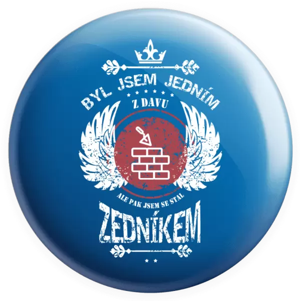 Placka Byl jsem jedním z davu, ale pak jsem se stal zedníkem