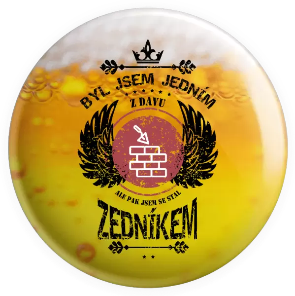 Placka Byl jsem jedním z davu, ale pak jsem se stal zedníkem