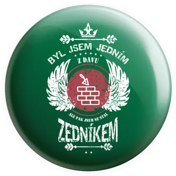 Placka Byl jsem jedním z davu, ale pak jsem se stal zedníkem