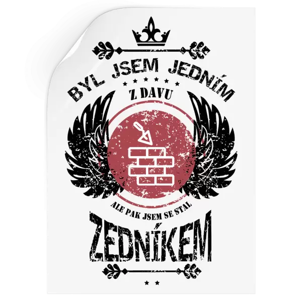 Samolepka Byl jsem jedním z davu, ale pak jsem se stal zedníkem