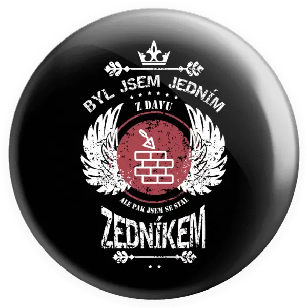 Placka Byl jsem jedním z davu, ale pak jsem se stal zedníkem