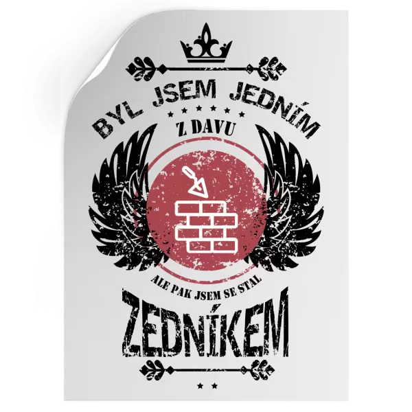Samolepka Byl jsem jedním z davu, ale pak jsem se stal zedníkem