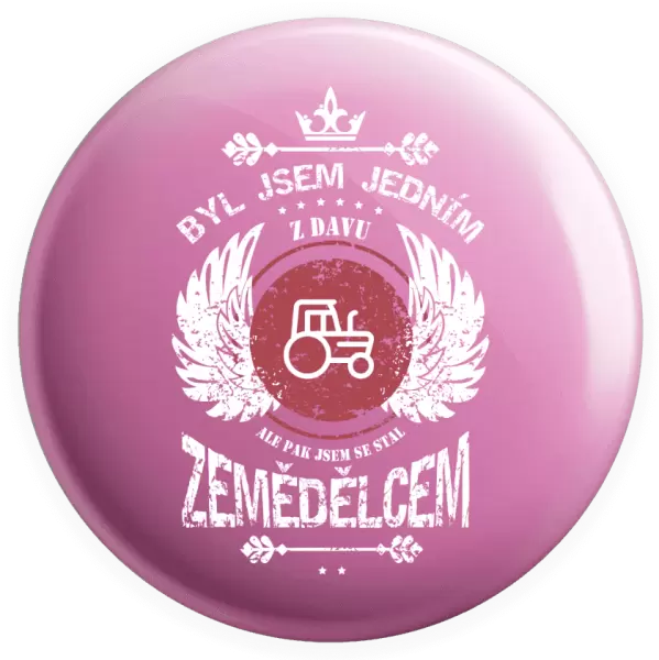 Placka Byl jsem jedním z davu, ale pak jsem se stal zemědělcem