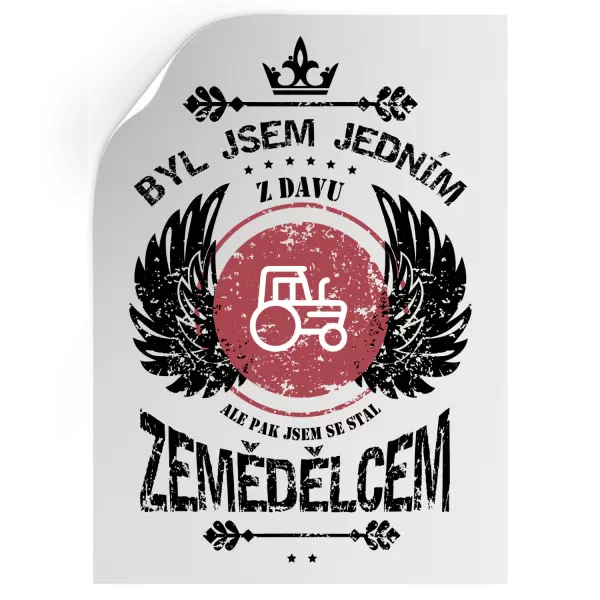 Samolepka Byl jsem jedním z davu, ale pak jsem se stal zemědělcem