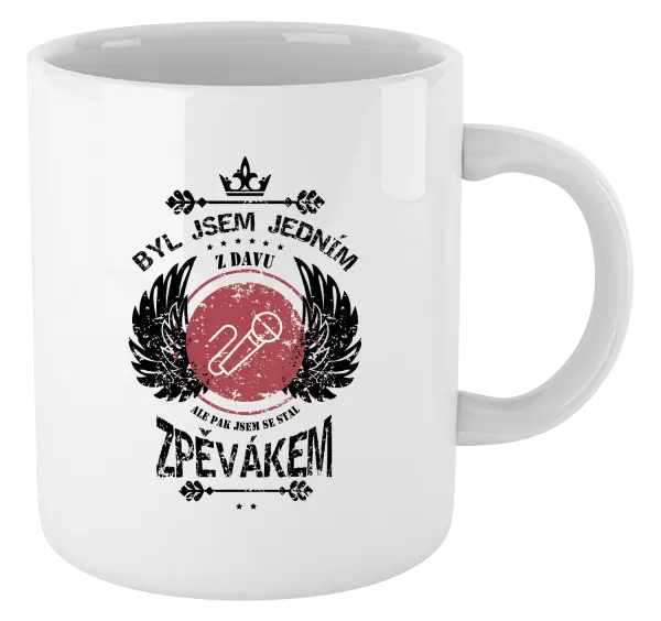 Hrnek Byl jsem jedním z davu, ale pak jsem se stal zpěvákem