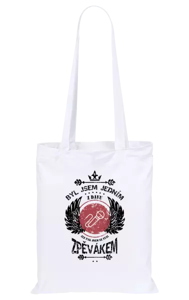 Látková taška Byl jsem jedním z davu, ale pak jsem se stal zpěvákem
