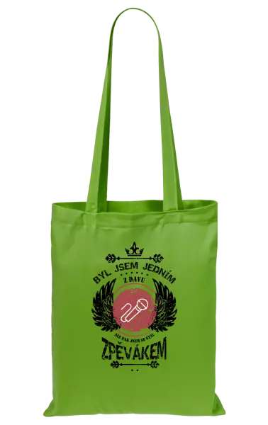 Látková taška Byl jsem jedním z davu, ale pak jsem se stal zpěvákem