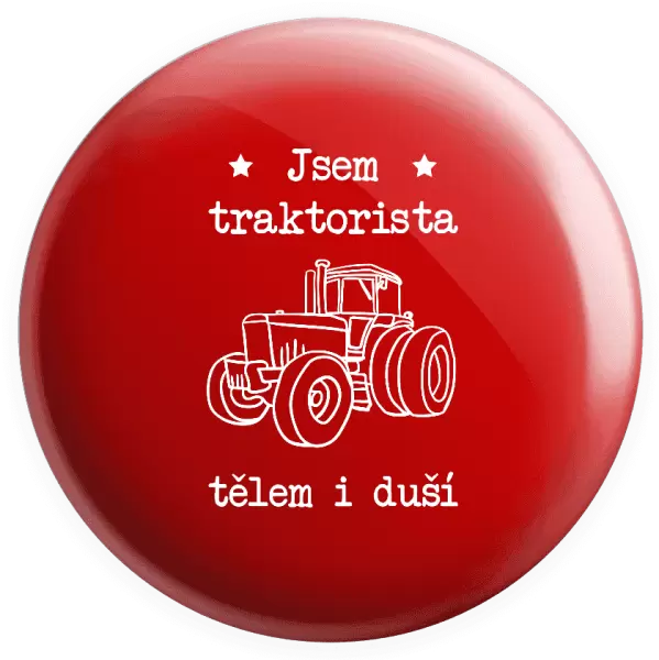 Placka Jsem traktorista tělem i duší