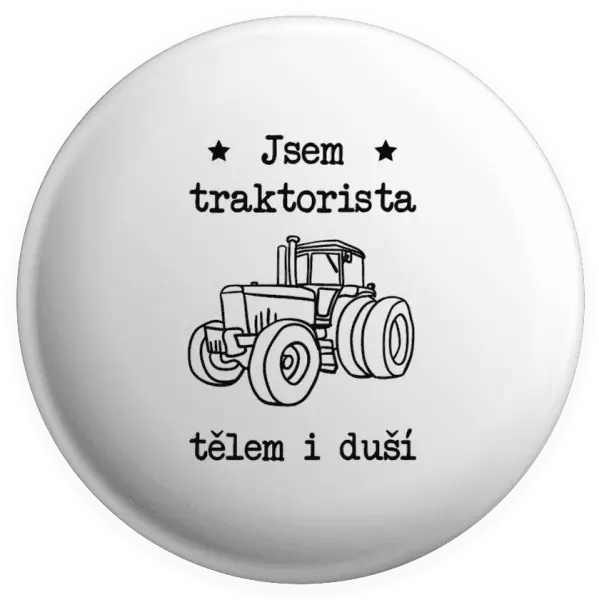 Placka Jsem traktorista tělem i duší