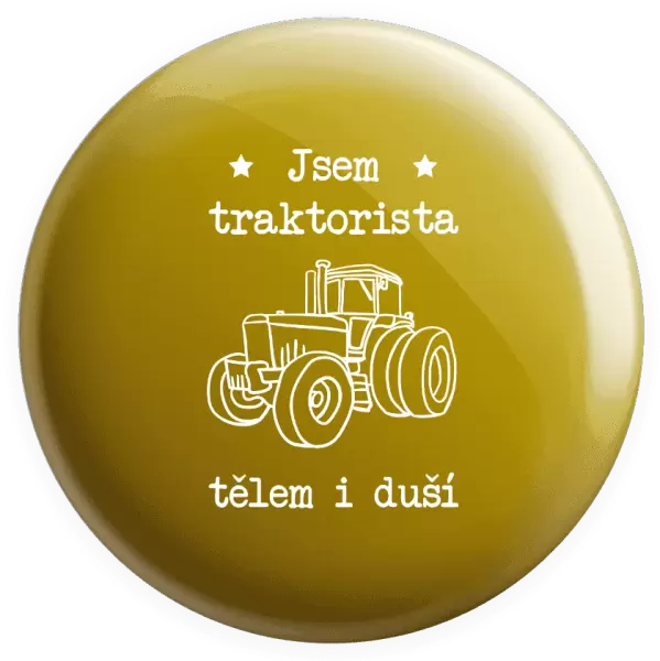 Placka Jsem traktorista tělem i duší