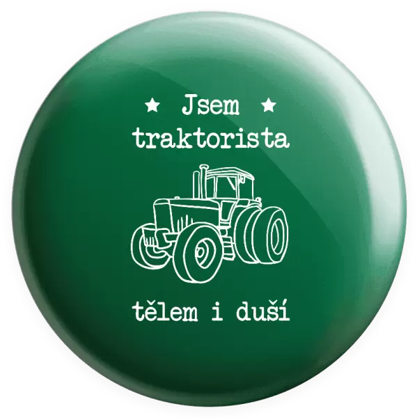 Placka Jsem traktorista tělem i duší