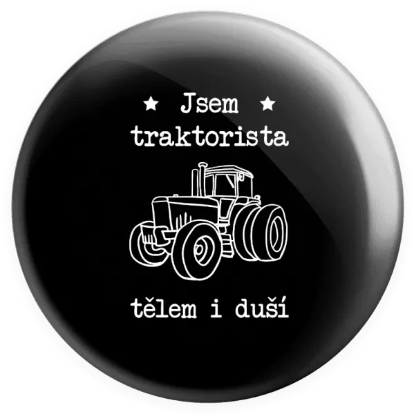 Placka Jsem traktorista tělem i duší