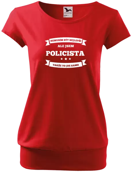 Dámské tričko Nemusím být nejlepší, ale jsem (...), takže to jde samo