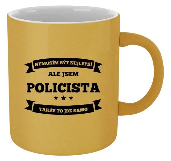 Metalický hrnek Nemusím být nejlepší, ale jsem (...), takže to jde samo