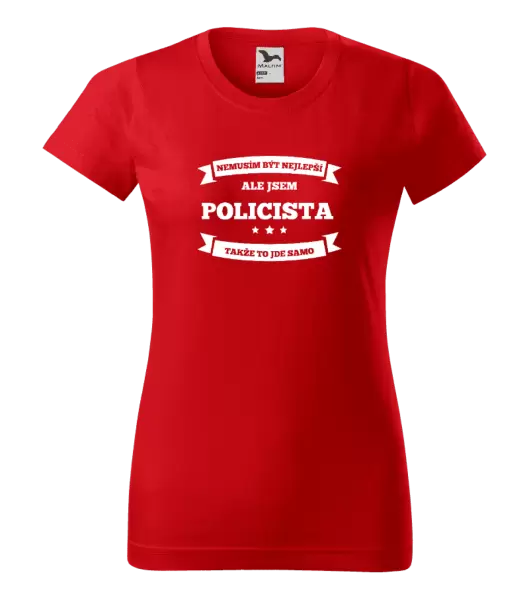 Dámské tričko Nemusím být nejlepší, ale jsem (...), takže to jde samo