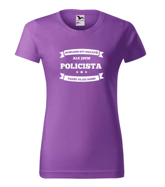 Dámské tričko Nemusím být nejlepší, ale jsem (...), takže to jde samo