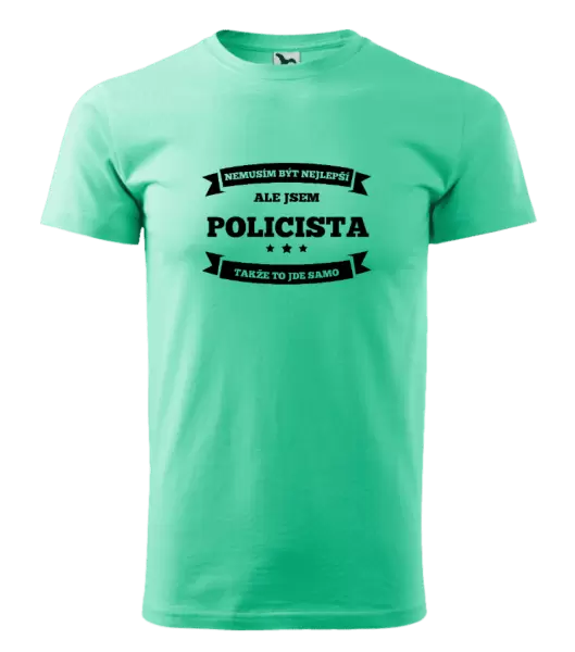 Pánské tričko Nemusím být nejlepší, ale jsem (...), takže to jde samo