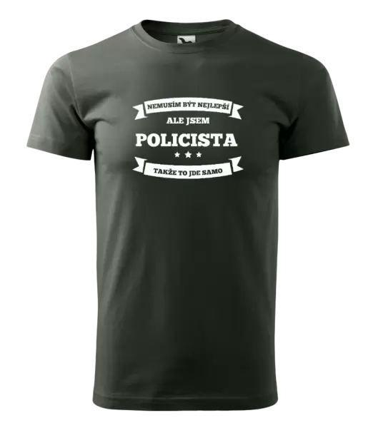 Pánské tričko Nemusím být nejlepší, ale jsem (...), takže to jde samo